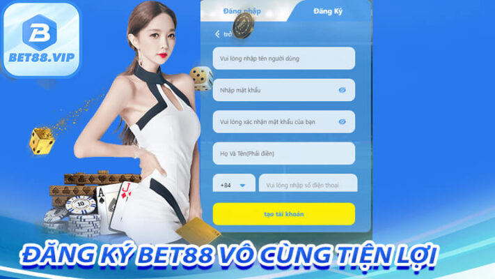 Đăng ký bet88 vô cùng tiện lợi