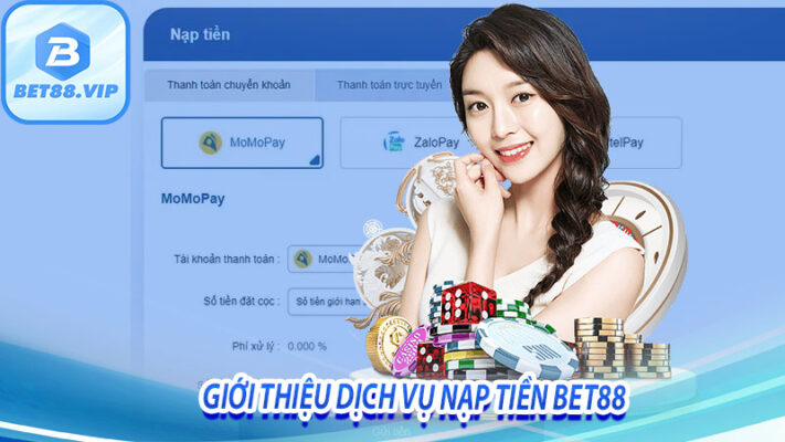 Giới thiệu dịch vụ nạp tiền bet88