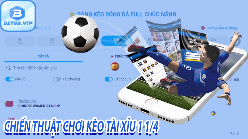 Chiến thuật chơi kèo tài xỉu 1 1/4 