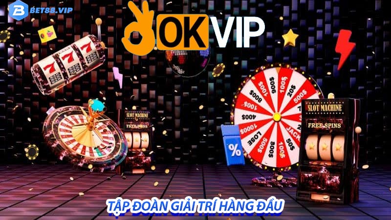 Okvip tập đoàn giải trí hàng đầu