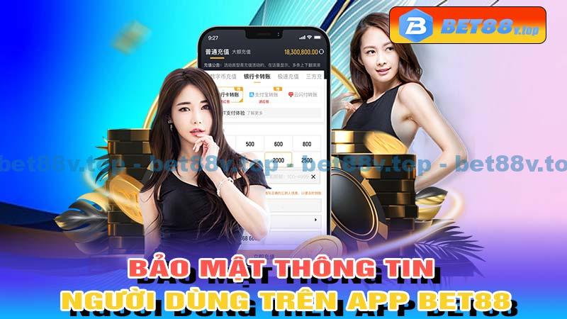 Bảo mật thông tin người dùng trên App Bet88