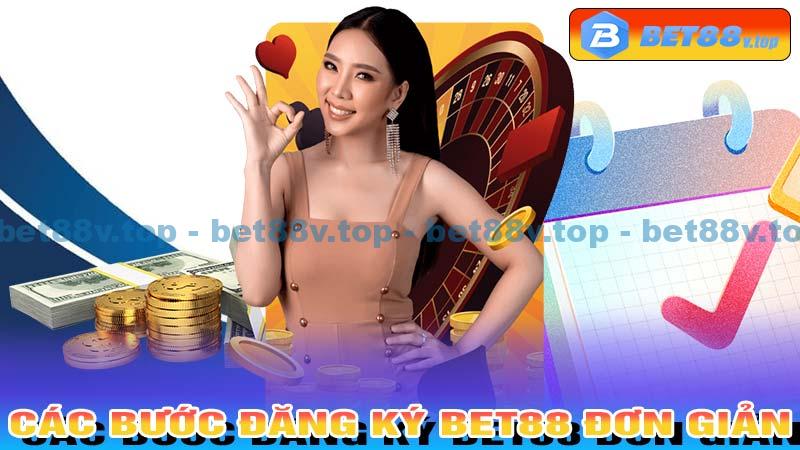 Các bước đăng ký Bet88 đơn giản và nhanh chóng