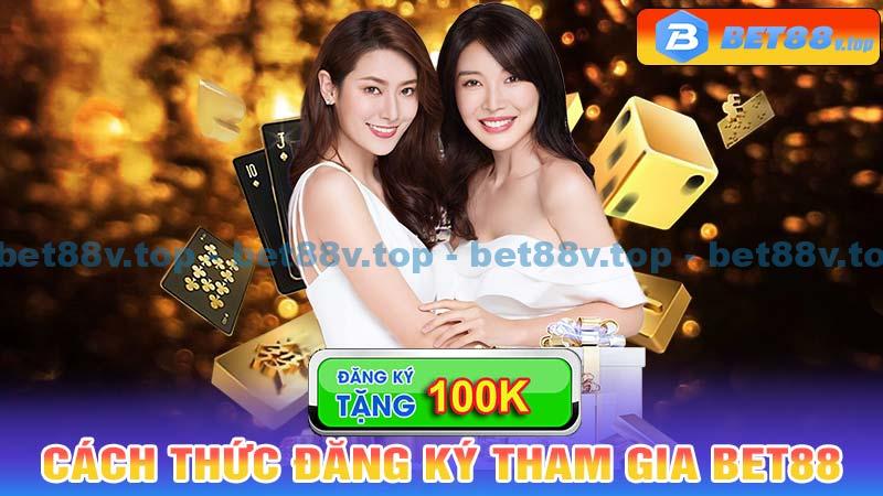 Cách thức đăng ký tham gia Bet88