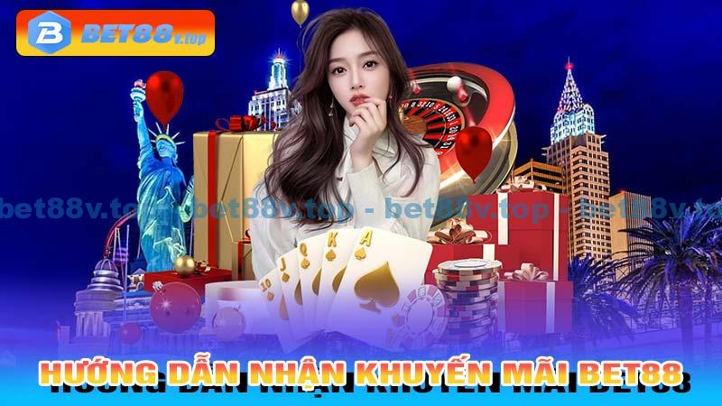 Hướng dẫn nhận khuyến mãi Bet88 chi tiết