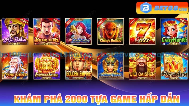 Khám phá 2000 tựa game hấp dẫn