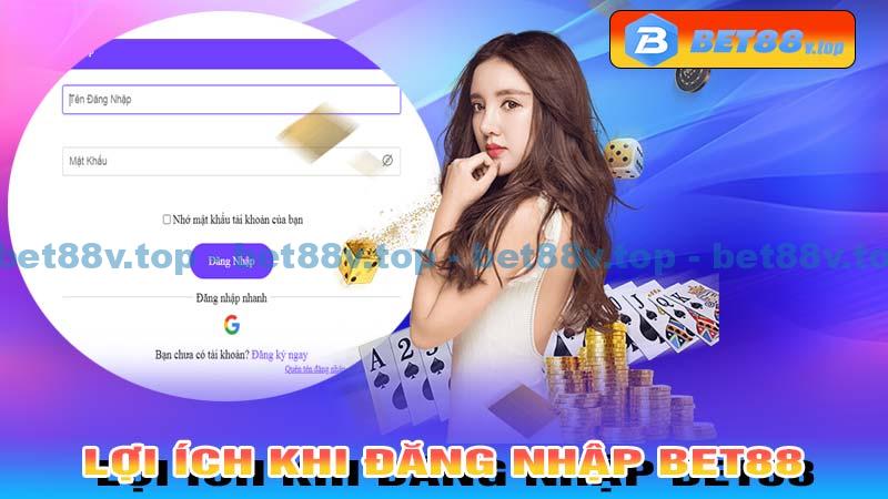 Lợi ích khi đăng nhập Bet88