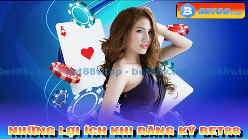 Những lợi ích khi đăng ký Bet88