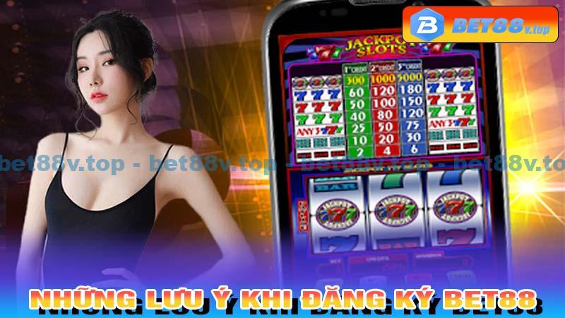 Những lưu ý khi đăng ký bet88