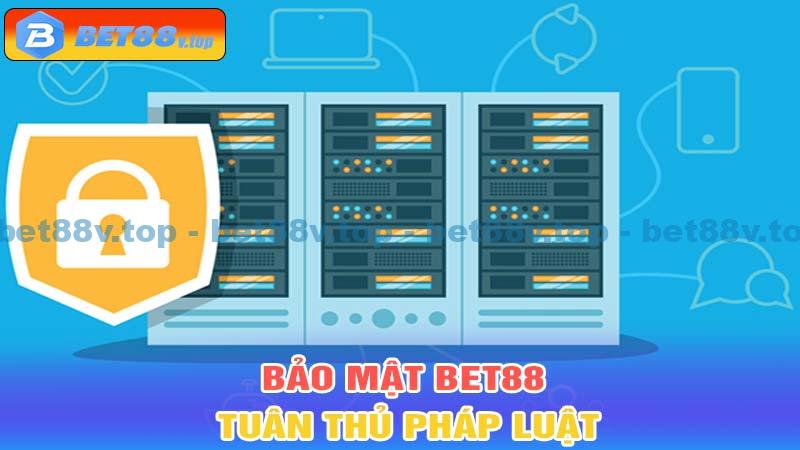 Bảo mật bet88 cam kết tuân thủ pháp luật