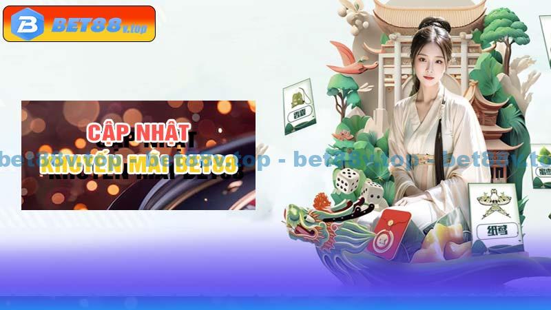 Cập nhật khuyến mãi bet88