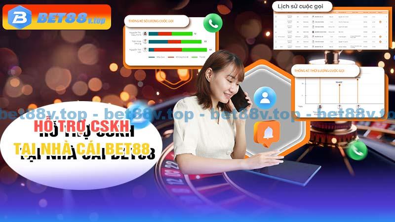 Hỗ trợ chăm sóc khách hàng tại bet88