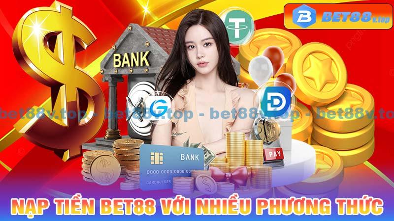 Nạp tiền Bet88 với nhiều phương thức