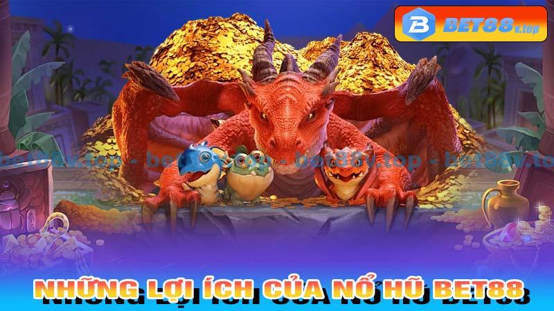 Những lợi ích của nổ hũ bet88