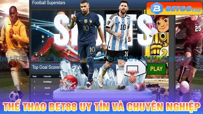 Thể thao Bet88 uy tín và chuyên nghiệp